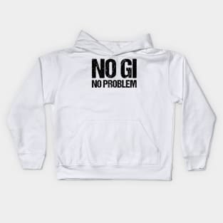 no gi, no problem - jiu-jitsu Kids Hoodie